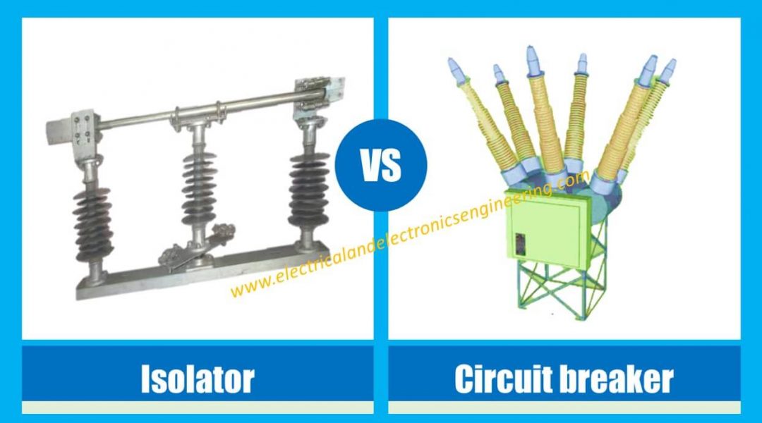 Isolator Vs Circuit Breaker Top Differences Electrical And