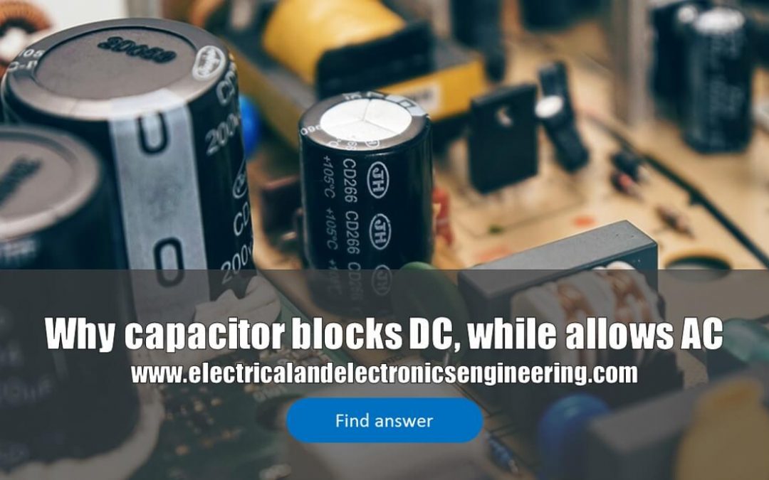 Why Capacitor blocks DC while Allows AC [Question]
